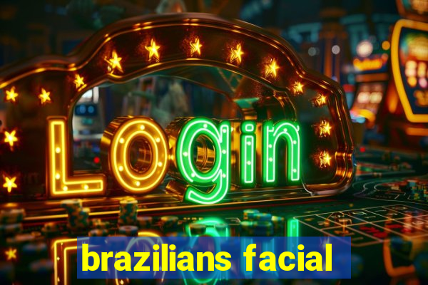 brazilians facial